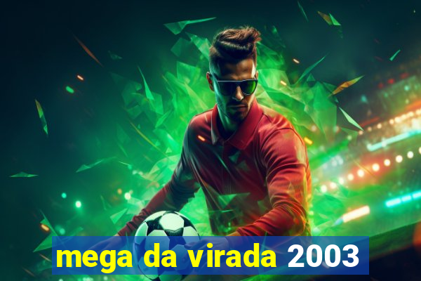 mega da virada 2003